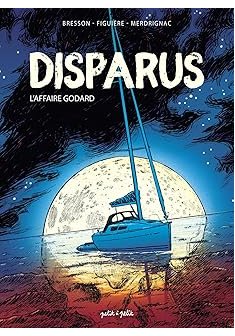 Disparus, L'affaire Godard - Béatrice Merdrignac, Pascal Bresson, Samuel Figuière