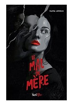 Le mal de mère - Rawia Arroum