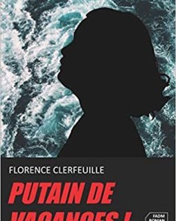 Putain de vacances ! Tome 3 - Florence CLERFEUILLE