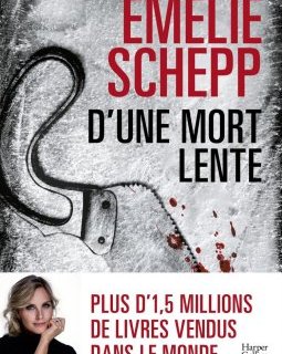 D'une mort lente - Emelie Schepp