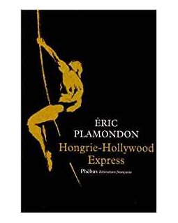 Hongrie - Hollywood express - Eric Plamondon