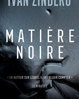 Matière noire - Ivan Zinberg