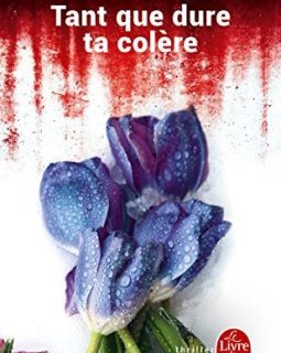 Tant que dure ta colère - Åsa Larsson