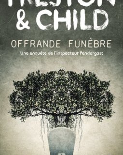 Offrande funèbre - Preston & Child