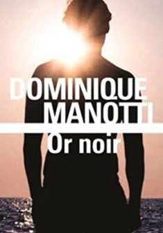 Or noir - Dominique Manotti 