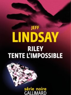 Le conseil du libraire pour l'été : Riley tente l'impossible de Jeffry P. Lindsay