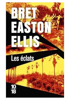 Les éclats - Bret Easton Ellis
