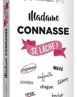 Madame Connasse se lâche !