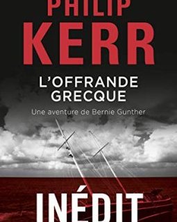 L'Offrande grecque - Une aventure de Bernie Gunther