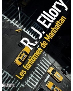 Trois bonnes raisons de lire Les fantômes de Manhattan de R.J. Ellory