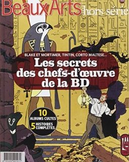 Les secrets des chef-d'oeuvres de la BD : Blake et Mortimer, Tintin, Corto Maltese...