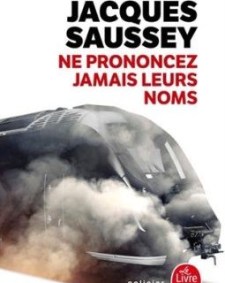 Ne prononcez jamais leurs noms - Jacques Saussey