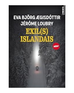 Exil(s) islandais - Jérôme Loubry et Eva Björg Ægisdóttir
