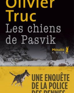 Les Chiens de Pasvik - Olivier Truc