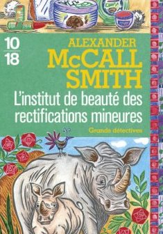 L'institut de beauté des rectifications mineures - Alexander McCall Smith