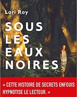 Sous les eaux noires - Lory Roy
