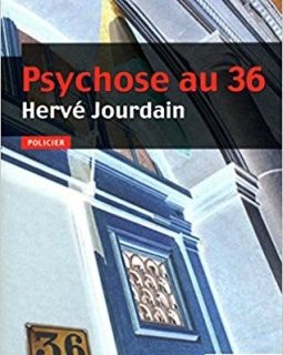 Psychose au 36 - Hervé Jourdain