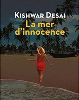 La mer d'innoncence - Kishwar Desai