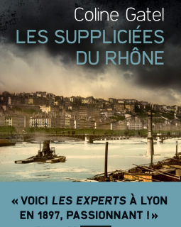 Les Suppliciées du Rhône - Coline Gatel 