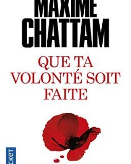 Que ta volonté soit faite - Maxime Chattam