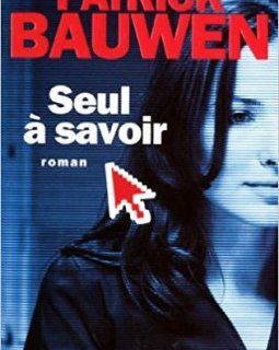 Seul à savoir - Patrick Bauwen
