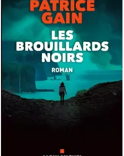 Les brouillards Noirs - Patrice Gain