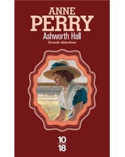 Les enquêtes de Charlotte et Thomas Pitt, Ashworth Hall - Anne Perry