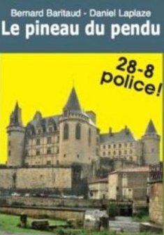 Le Pineau du pendu - BARITAUD Bernard - LAPLAZE Daniel