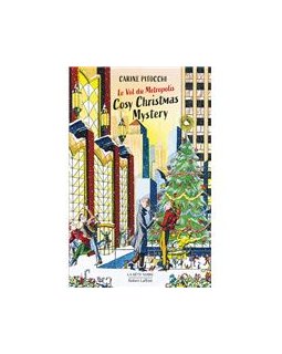 Cosy Christmas Mystery : Le Vol du Metropolis, tome 3 - Carine Pitocchi