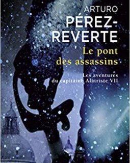 Le Pont des assassins - Arturo Perez-Reverte 
