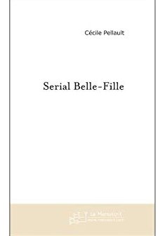 Serial Belle-Fille - Cécile Pellault 