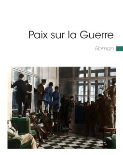 Paix sur la Guerre - Jean-Paul Mahoux
