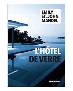 L'Hôtel de verre - Emily St. John Mandel 