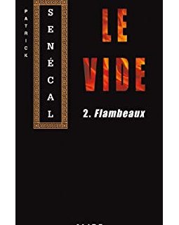 Le Vide 2 : Flambeaux - Patrick Sénécal
