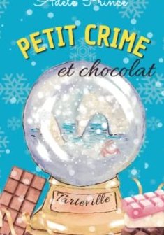 Petit crime et chocolat (Tome 4) - Adèle Prince