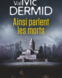 Ainsi parlent les morts - Val McDermid