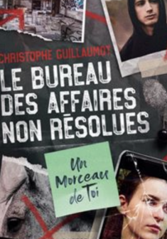 Le Bureau des Affaires non résolues : Un morceau de toi- Christophe Guillaumot 