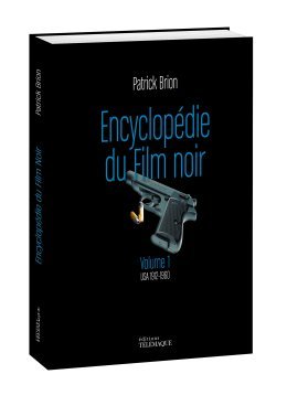 L'Encyclopédie du film noir - Tout connaitre du crime au cinéma !