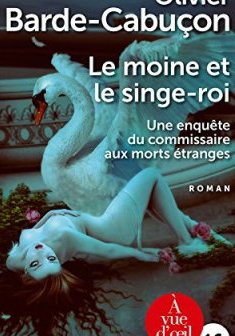 Le moine et le singe-roi : Une enquête du commissaire aux morts étranges - O - A -