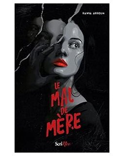 Le mal de mère - Rawia Arroum