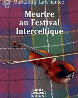 Meurtre au Festival Interceltique - Mariannig Larc'hantec