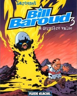 Bill Baroud, tome 3 : La dernière valse - Manu Larcenet