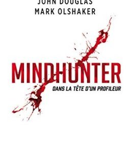 Mindhunter. Dans la tête d'un profileur