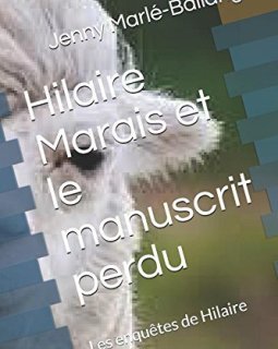 Hilaire Marais et le manuscrit perdu : Les enquêtes de Hilaire Marais - Jenny Marlé-Ballangé