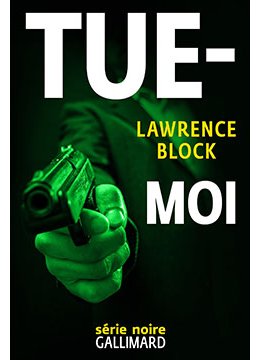 Tue-moi, le dernier roman de Lawrence Block !