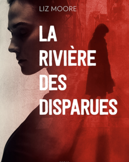 La rivière des disparues -Liz Moore