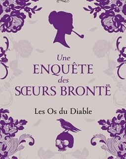 Une enquête des sœurs Brontë (Tome 2) : Les Os du diable - Bella Ellis