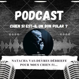Chien 51 est-il un bon polar de science-fiction ? On en parle avec Natacha Vas Deyres... 