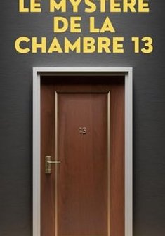 Le mystère de la chambre 13 - Romain Harinck