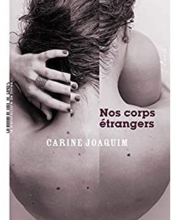 Nos corps étrangers - Carine Joaquim